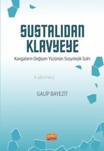 Sustalıdan Klavyeye - Kavgaların Değişen Yüzünün Sosyolojik İzahı