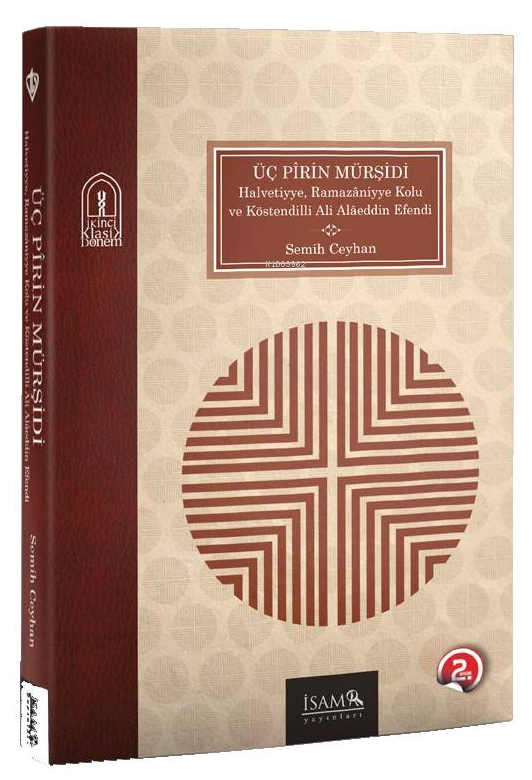 Üç Pirin Mürşidi;Halvetiyye, Ramazaniyye, Kolu ve Köstendilli Ali Alaeddin Efendi