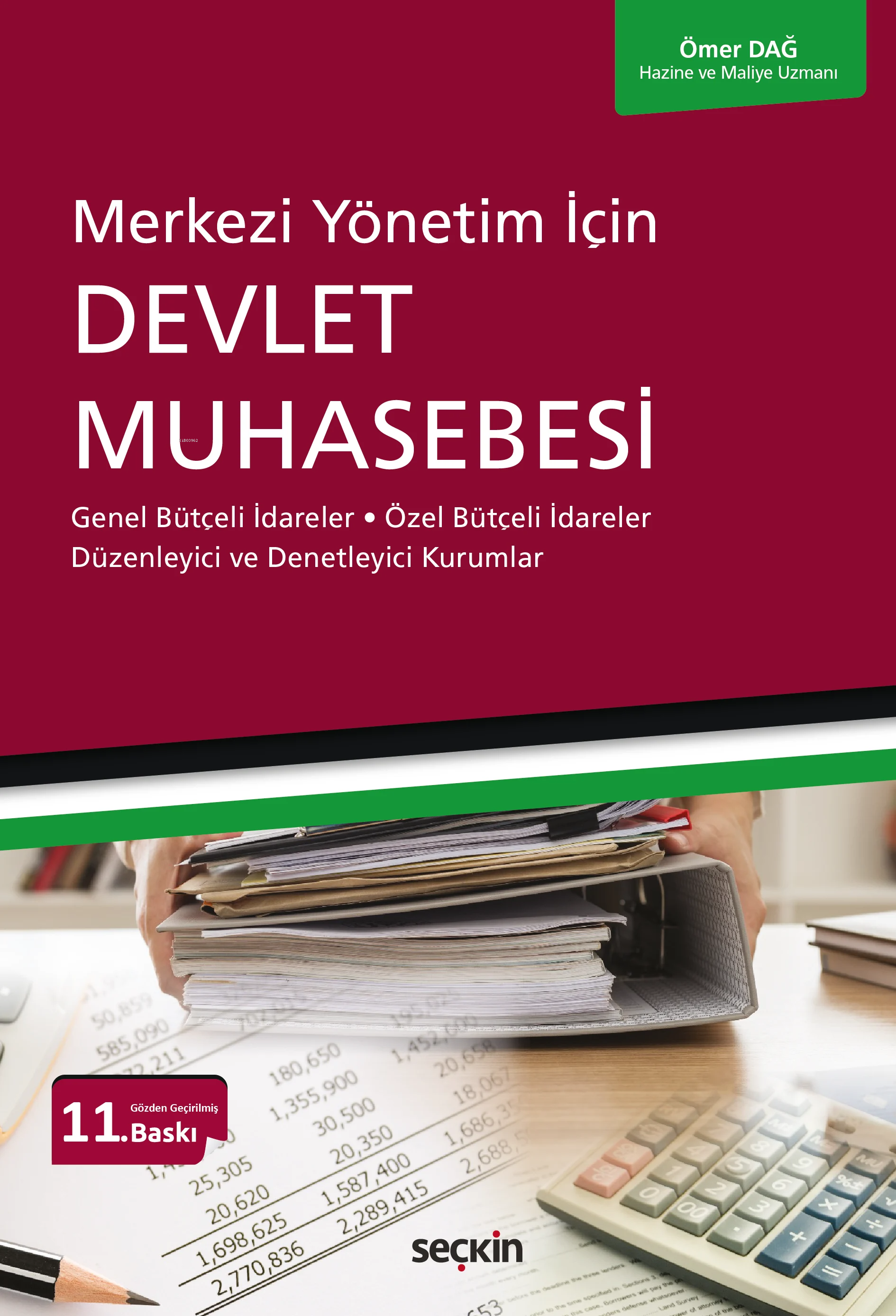 Merkezi Yönetim İçin Devlet Muhasebesi;Genel Bütçeli İdareler – Özel Bütçeli İdareler Düzenleyici ve Denetleyici Kurumlar