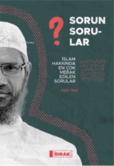 Sorun Sorular;İslam Hakk ında En Çok Merak Edilen Sorular