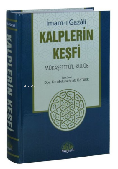 Kalplerin Keşfi - Mükaşefetü'l-Kulub (Tam Metin Tahriçli)