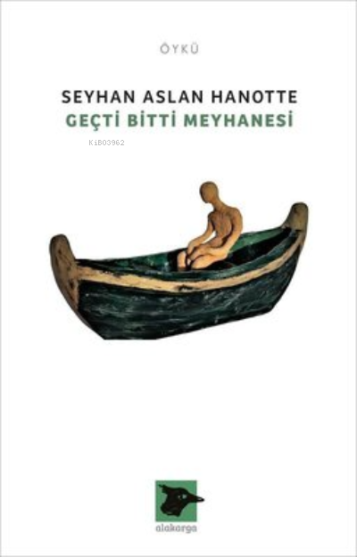  Geçti Bitti Meyhanesi | Geçti Bitti Meyhanesi | Faruk Duman | Arzu Bahar | Özge Boz | Seyhan Aslan Hanotte | Alakarga Sanat Yayınları | 9786057746542 