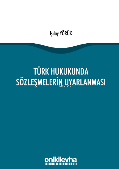 Türk Hukukunda Sözleşmelerin Uyarlanması