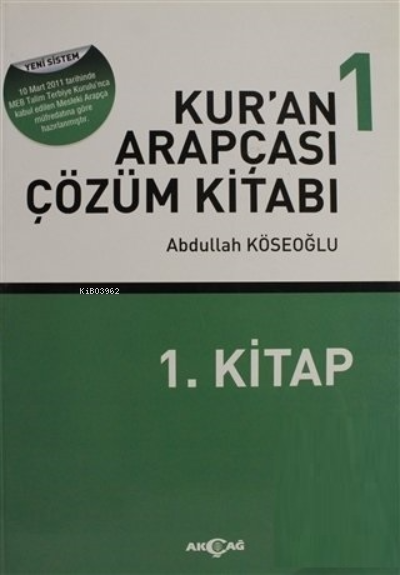  Kuran Arapçası Çözüm Kitabı 1 | Kuran Arapçası Çözüm Kitabı 1 | Abdullah Köseoğlu | Akçağ Basım Yayım Pazarlama | 9786055413828 