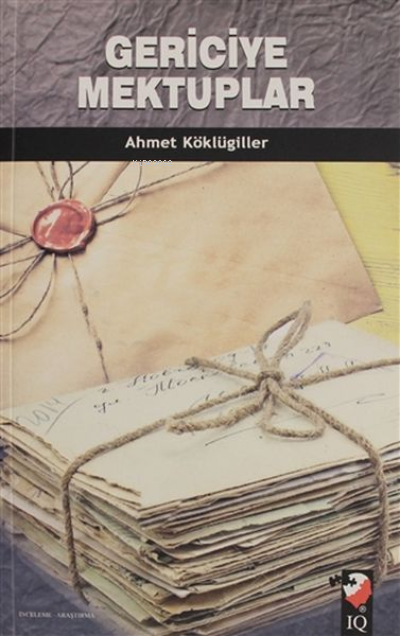  Gericiye Mektuplar | Gericiye Mektuplar | Ahmet Köklügiller | IQ Kültür Sanat Yayıncılık | 9789752554948 