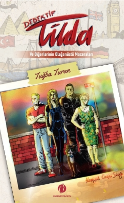  Dedektif Tilda Ve Diğerlerinin Olağanüstü Maceraları | Tuğba Turan | Herdem Kitap | 9786257527095 | 