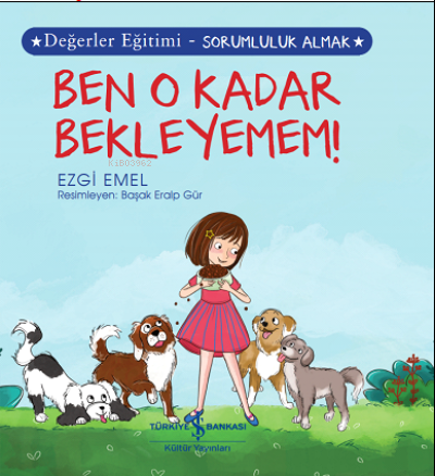 Ben O Kadar Bekleyemem! Değerler Eğitimi- Sorumluluk Almak