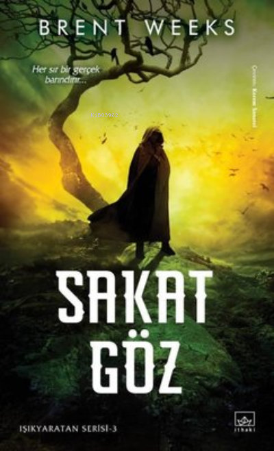 Sakat Göz: Işıkyaratan Serisi - 3