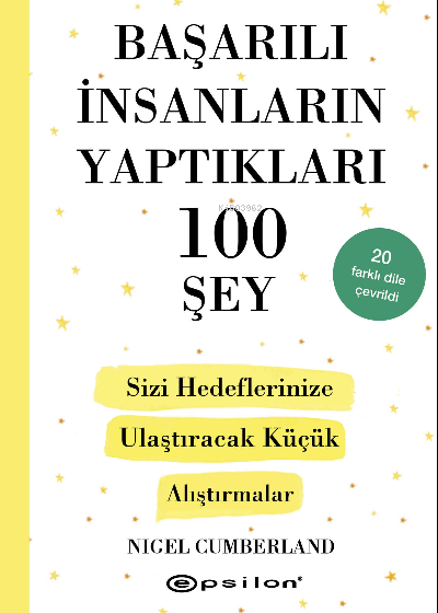 Başarılı İnsanların Yaptıkları 100 Şey:;Sizi Hedeflerinize Ulaştıracak Küçük Alıştırmalar