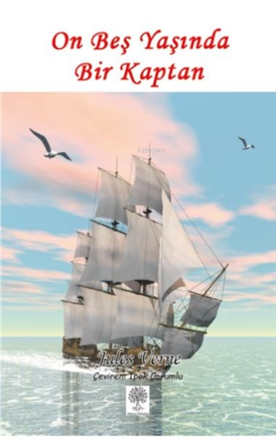  On Beş Yaşında Bir Kaptan | On Beş Yaşında Bir Kaptan | Jules Verne | İpek Çorumlu | Platanus Publishing | 9786258464955 