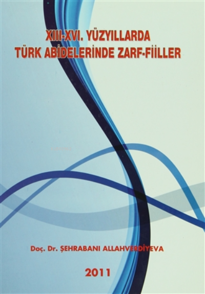  13 16 Yüzyıllarda Türk Abideleri Zarf Fiiller | 13 16 Yüzyıllarda Türk Abideleri Zarf Fiiller | Kolektif | Nobel Kitabevi Adana | 9786051253091 