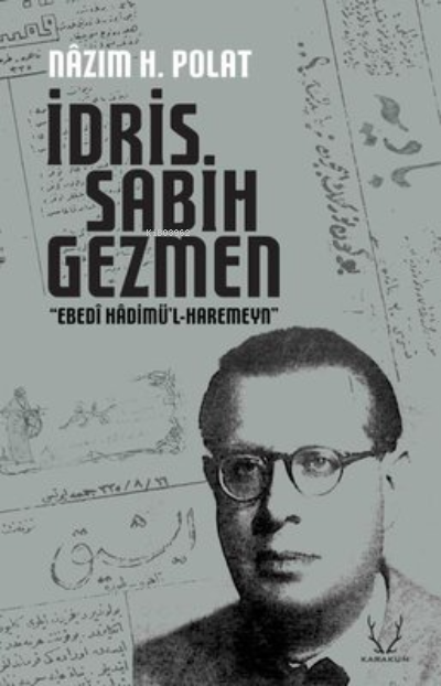  İdris Sabih Gezmen | İdris Sabih Gezmen | Nazım Hikmet Polat | Karakum Yayınevi | 9786052290521 