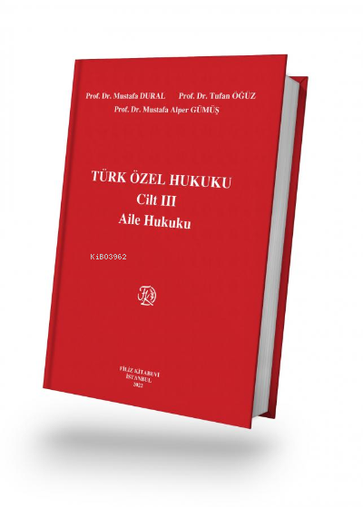  Türk Özel Hukuku Cilt III Aile Hukuku | Türk Özel Hukuku Cilt III Aile Hukuku | Mustafa Alper Gümüş | Mustafa Dural | Tufan Öğüz | Filiz Kitabevi | 9789753687263 