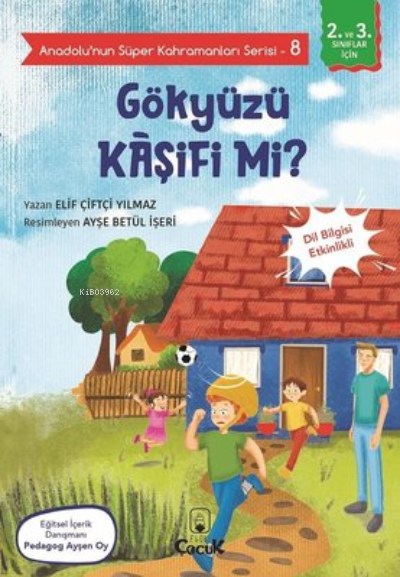  Gökyüzü Kaşifi mi Anadolunun Süper Kahramanları Serisi 8Dil Bilgisi Etkinlikli | Elif Çiftçi Yılmaz | Ayşe Betül İşeri | Floki Çocuk | 9786257218559 | 