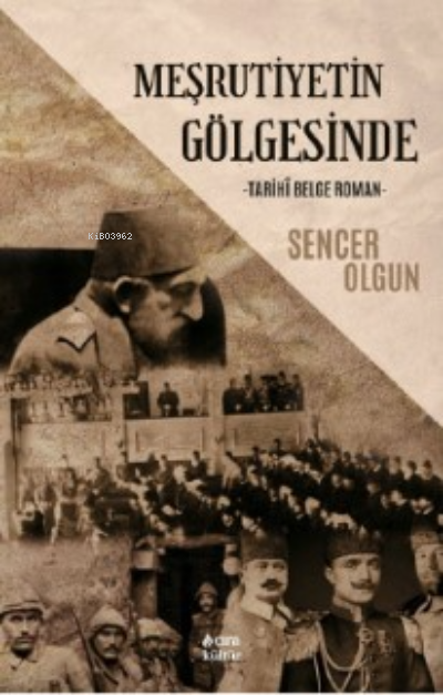 Meşrutiyetin Gölgesinde; Tarihi Belge