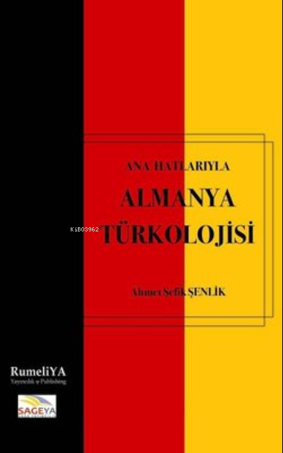  Ana Hatlarıyla Almanya Türkolojisi | Ahmet Şefik Şenlik | RumeliYA Yayıncılık | 9786057015488 | 