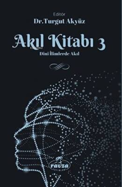 Akıl Kitabı - 3 ;Dini İlimlerde Akıl