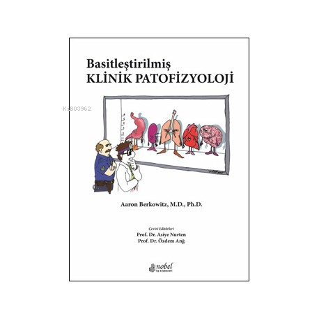  Basitleştirilmiş Klinik Patofizyoloji | Basitleştirilmiş Klinik Patofizyoloji | Özdem Anğ | Asiye Nurten | Nobel Tıp Kitabevi | 9786053354062 