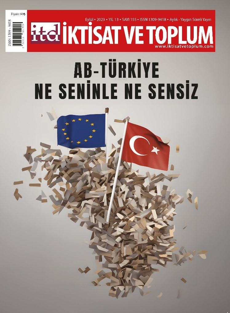 İktisat Ve Toplum Dergisi 155. Sayı: Ab-Türkiye: Ne Seninle Ne Sensiz
