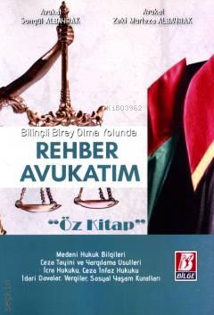  Rehber Avukatım Öz Kitap | Rehber Avukatım Öz Kitap | Songül Albayrak | Zeki Murteza Albayrak | Bilge Yayınevi Hukuk Yayınları | 9786051684895 