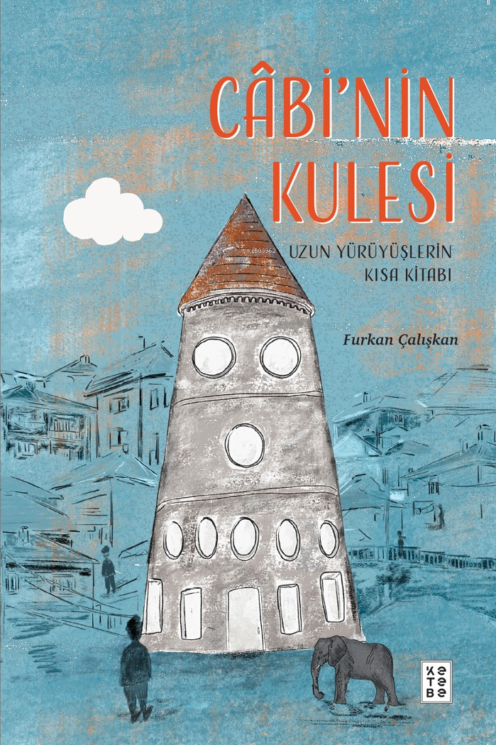 Câbi’nin Kulesi;Uzun Yürüyüşlerin Kısa Kitabı