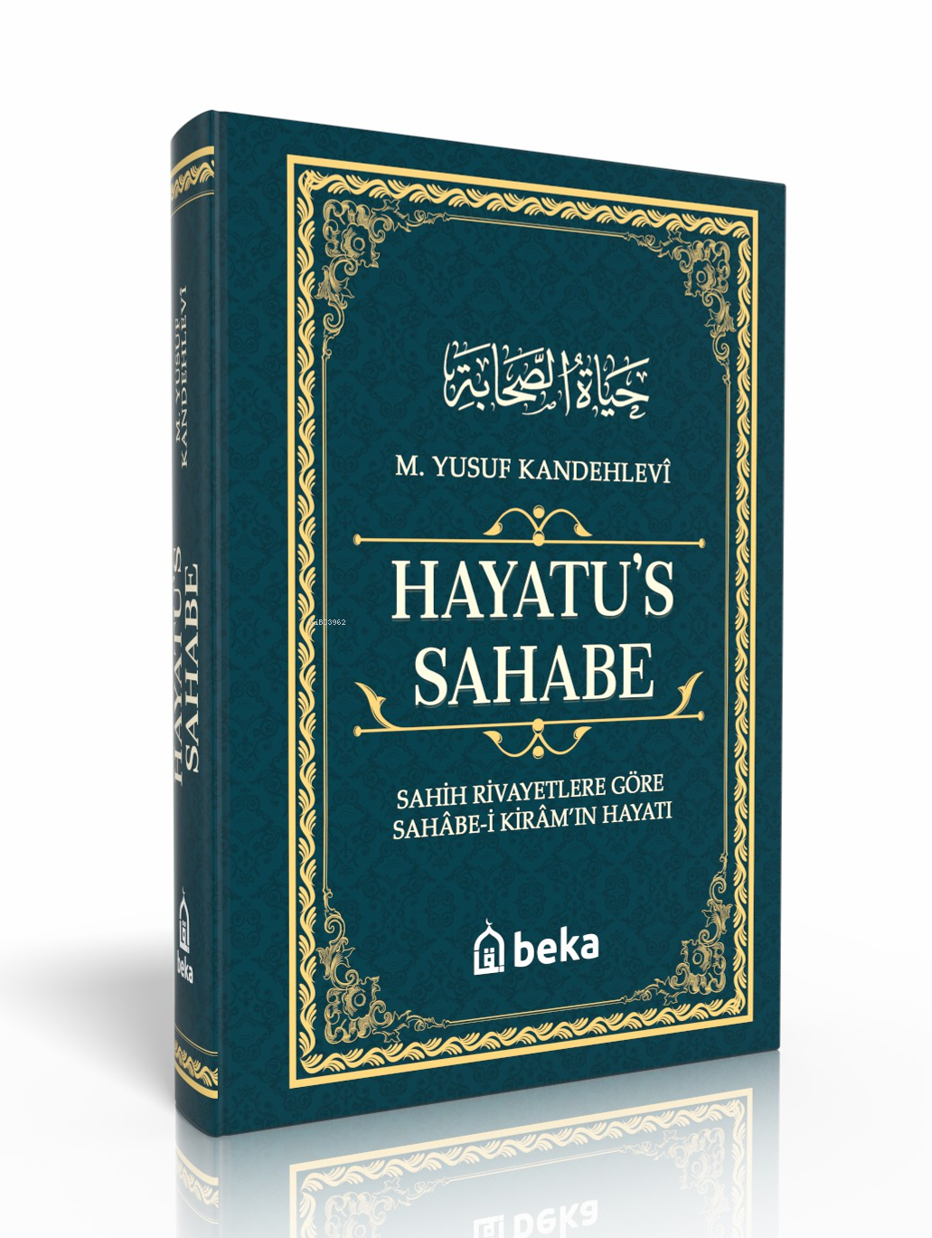 Sahih Rivayetlere Göre Sahabe-i Kiram'ın Hayatı - Hayatus Sahabe (Ciltli)