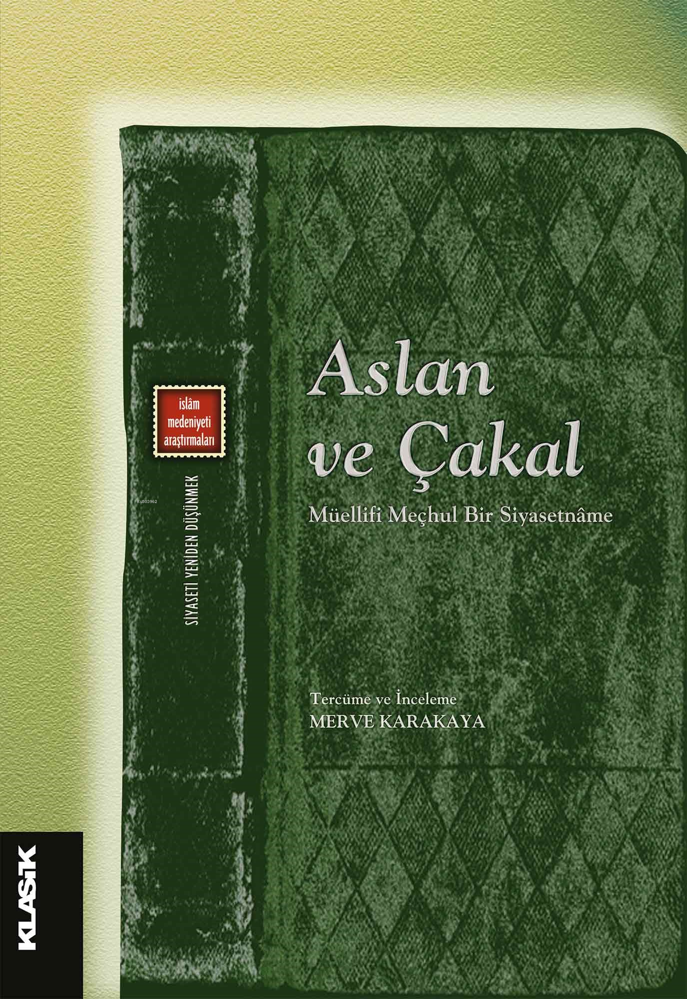 Aslan ve Çakal;Müellifi Meçhul Bir Siyasetnâme