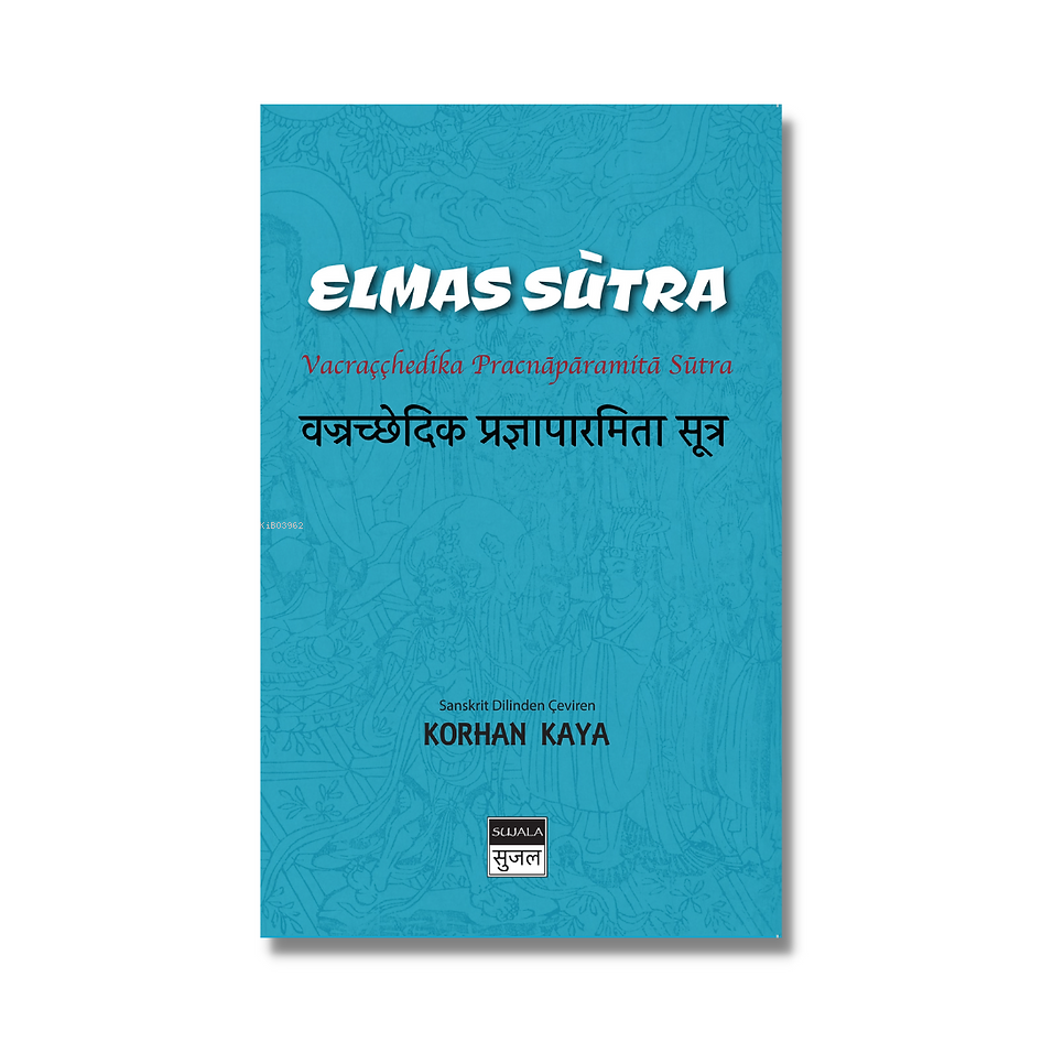  Elmas Sutra | Korhan Kaya | Korhan Kaya | Gülnihal Özdener | Mustafa Meral | Sujala Yayıncılık | 9786056806704 | 