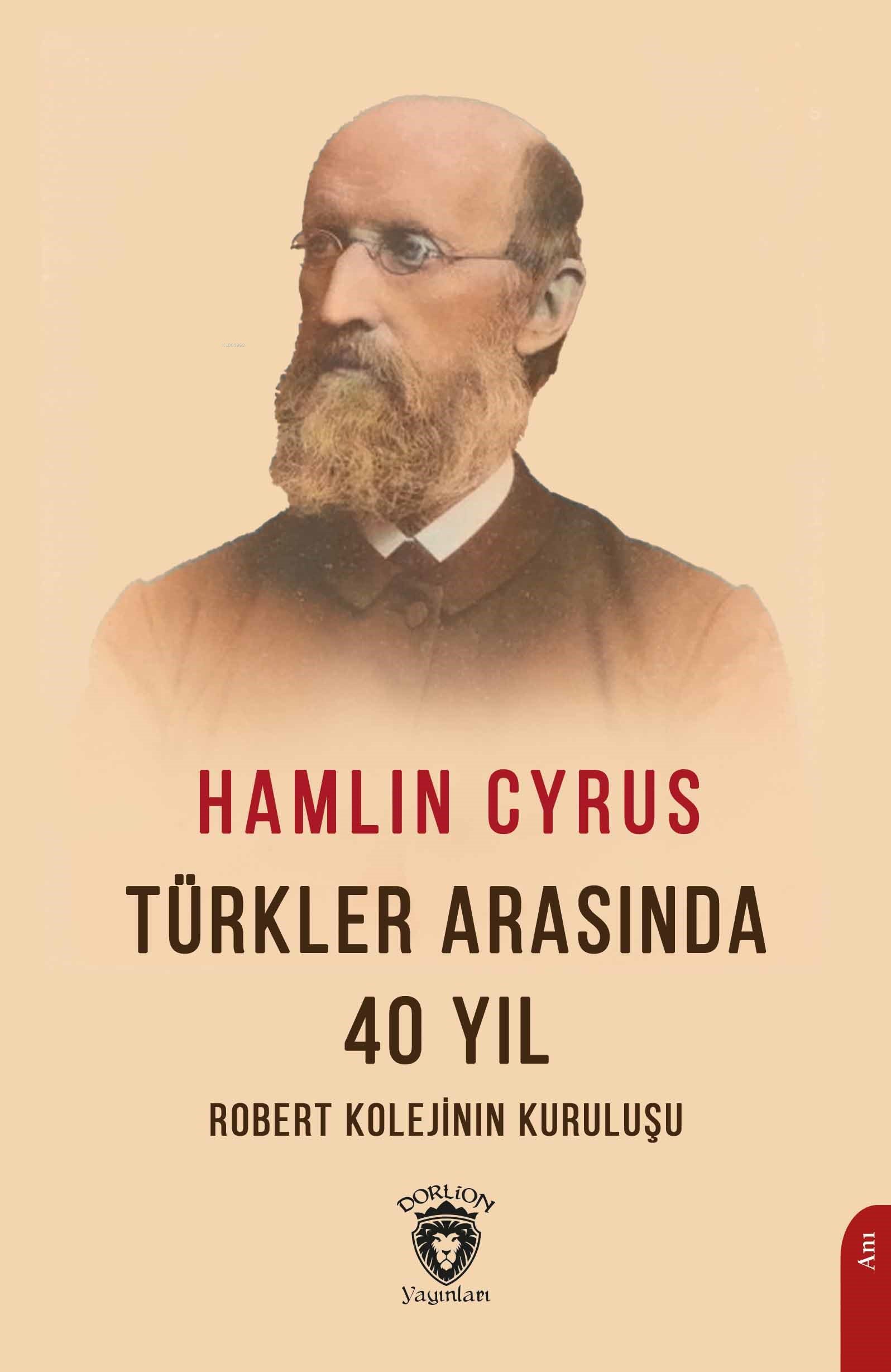 Türkler Arasında 40 Yıl;Robert Kolejinin Kuruluşu