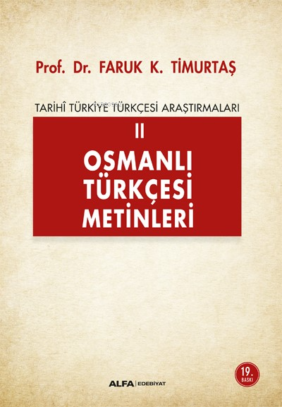 Osmanlı Türkçesi Metinleri; Tarihi Türkiye Türkçesi Araştırmaları 2