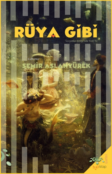 Rüya Gibi;Sovyetler Birliği’nde Yedi Yıl