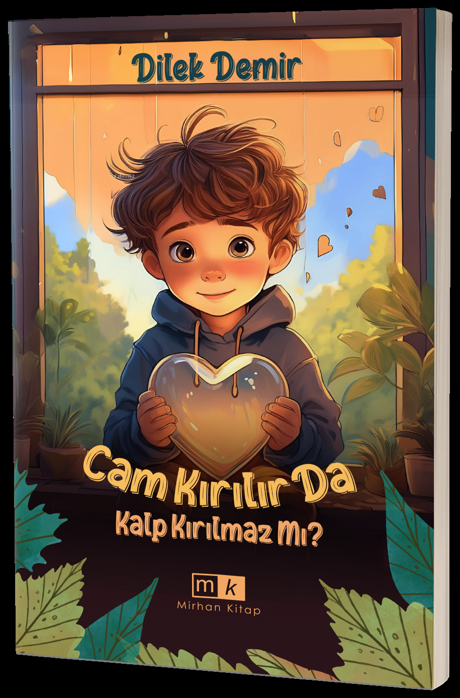  Cam Kırılır da Kalp Kırılmaz mı | Cam Kırılır da Kalp Kırılmaz mı | Dilek Demir | Mirhan Kitap | 9786259457437 