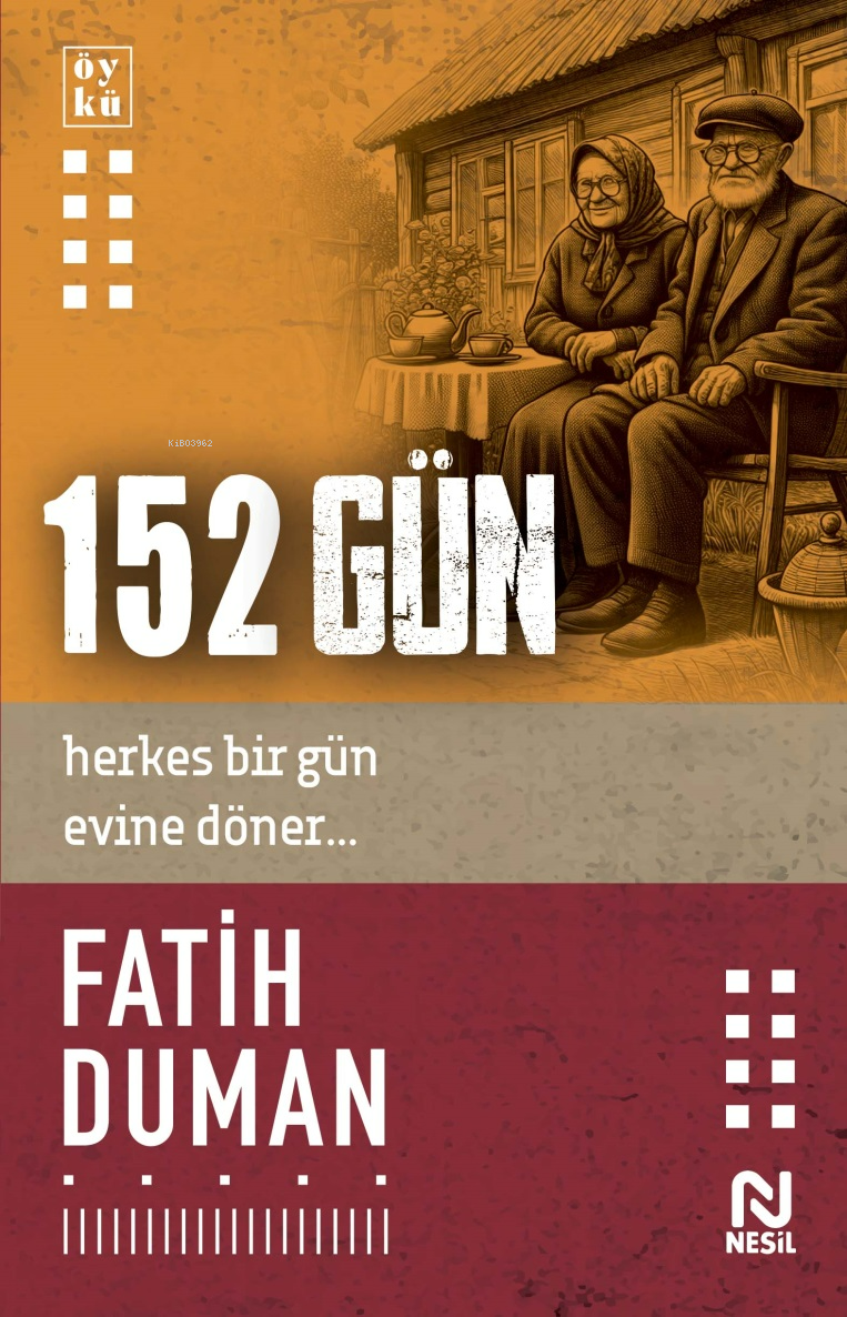 152 Gün;Herkes Bir Gün Evine Döner...