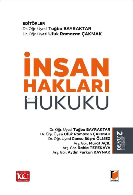  İnsan Hakları Hukuku | İnsan Hakları Hukuku | Tuğba Bayraktar | Ufuk Ramazan Çakmak | Adalet Yayınevi | 9786052644911 