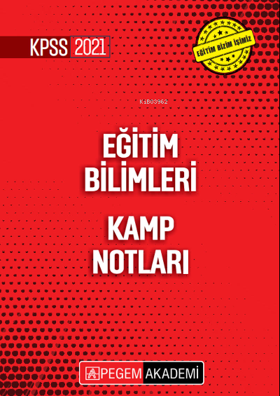  2021 KPSS Eğitim Bilimleri Kamp Notları | 2021 KPSS Eğitim Bilimleri Kamp Notları | Kolektif | Pegem Akademi Yayıncılık | 9780202170176 
