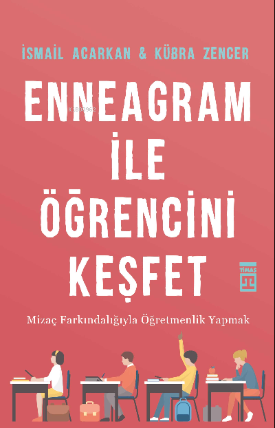 Enneagram ile Öğrencini Keşfet;Mizaç Farkındalığıyla Öğretmenlik Yapmak