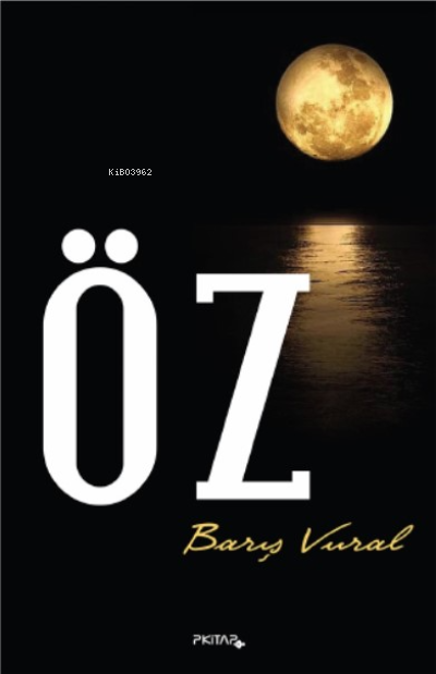  Öz | Barış Vural | P Kitap Yayıncılık | 9789752411388 | 