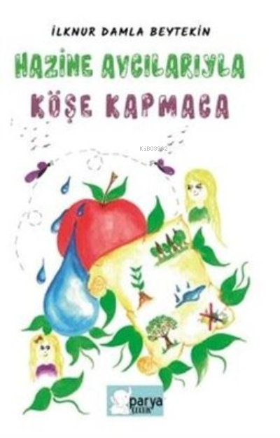  Hazine Avcılarıyla Köşe Kapmaca | Hazine Avcılarıyla Köşe Kapmaca | Ahmet Tenker | İlknur Damla Beytekin | Parya Kitap | 9786057449511 
