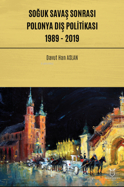 Soğuk Savaş Sonrası Polonya Dış Politikası: 1989 - 2019