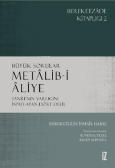 Büyük Sorular Metâlib-i Âliye;Tanrı’nın Varlığını İspatlayan Dört Delil