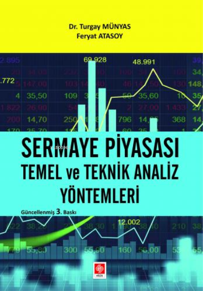  Sermaye Piyasası Temel ve Teknik Analiz Yöntemleri | Turgay Münyas | Ekin Kitabevi Yayınları | 9786257667494 | 