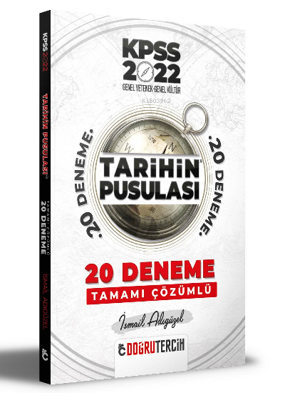  2022 KPSS Tarihin Pusulası Tamamı Çözümlü 20 Deneme | 2022 KPSS Tarihin Pusulası Tamamı Çözümlü 20 Deneme | İsmail Adıgüzel | Doğru Tercih Yayınları | 9786052336878 