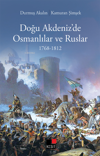 Doğu Akdeniz'de Osmanlılar ve Ruslar 1768-1812