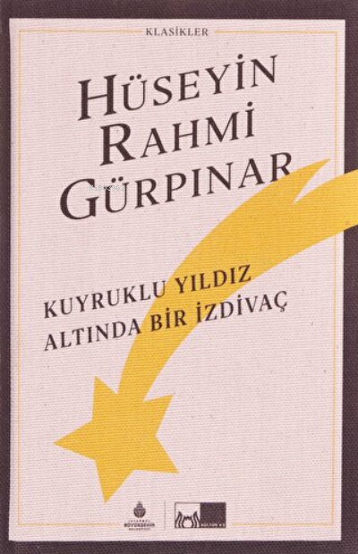  Kuyruklu Yıldız Altında Bir İzdivaç (Ciltli) | Kuyruklu Yıldız Altında Bir İzdivaç (Ciltli) | Hüseyin Rahmi Gürpınar | Bülent Ulus | İBB Yayınları | 9786257288132 