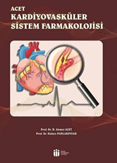  Acet Kardiyovasküler Sistem Farmakolojisi | H Ahmet Acet | İnönü Üniversitesi Yayınları | 9786057853110 | 