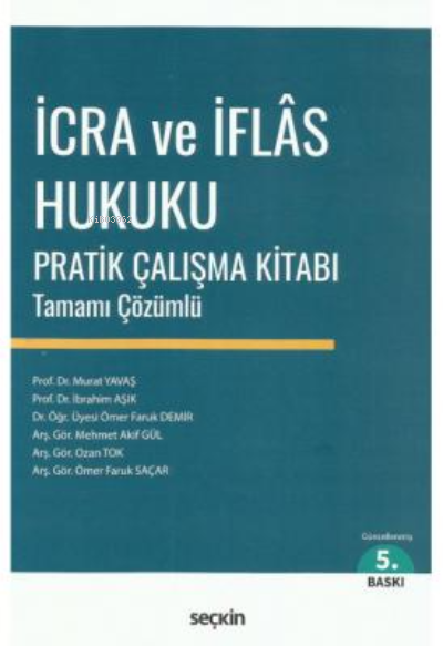  İcra ve İflas Hukuku Pratik Çalışma Kitabı | Murat Yavaş | Seçkin Yayıncılık | 9789750271588 | 