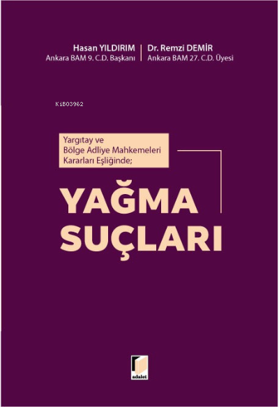 Yargıtay ve Bölge Adliye Mahkemeleri Kararları Eşliğinde; Yağma Suçları