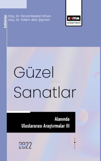 Güzel Sanatlar Alanında Uluslararası Araştırmalar III