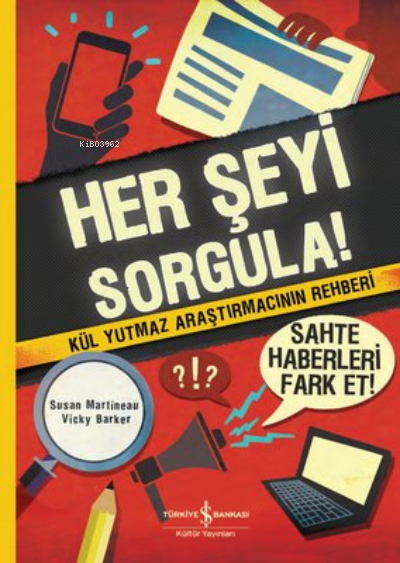 Her Şeyi Sorgula! Kül Yutmaz Araştırmacının Rehberi