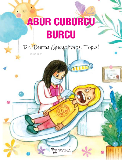  Abur Cuburcu Burcu | Abur Cuburcu Burcu | Burcu Güçyetmez Topal | Persona Kitap | 9786258333190 